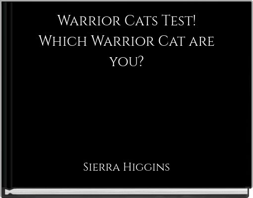 Warrior Cats Test! Which Warrior Cat are you?