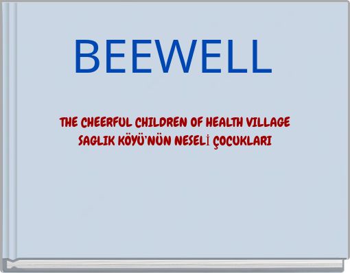 THE CHEERFUL CHILDREN OF HEALTH VILLAGE SAGLIK K&Ouml;Y&Uuml;&rsquo;N&Uuml;N NESELİ &Ccedil;OCUKLARI