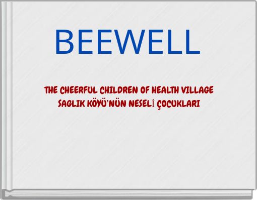 THE CHEERFUL CHILDREN OF HEALTH VILLAGE SAGLIK KÖYÜ’NÜN NESELİ ÇOCUKLARI