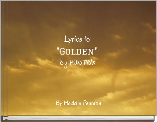 Lyrics to "Golden" By HUNTR/X
