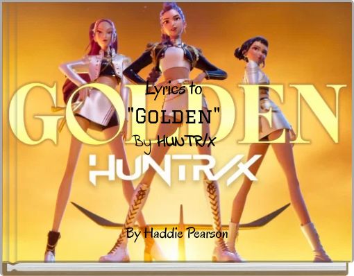 Lyrics to "Golden" By HUNTR/X