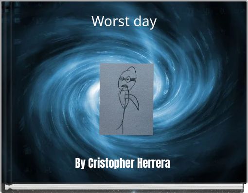Worst day