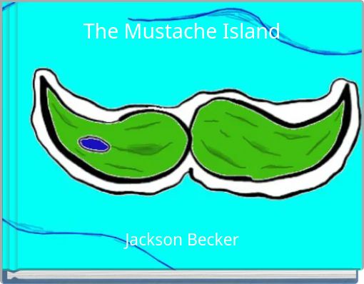 Front cover of 'The Mustache Island' 