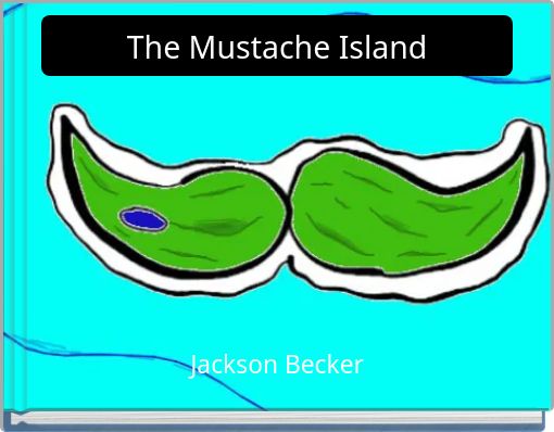 The Mustache Island