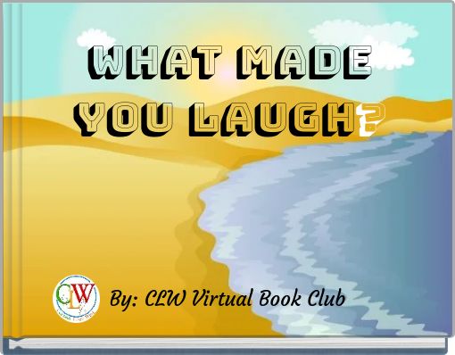 What made you laugh?