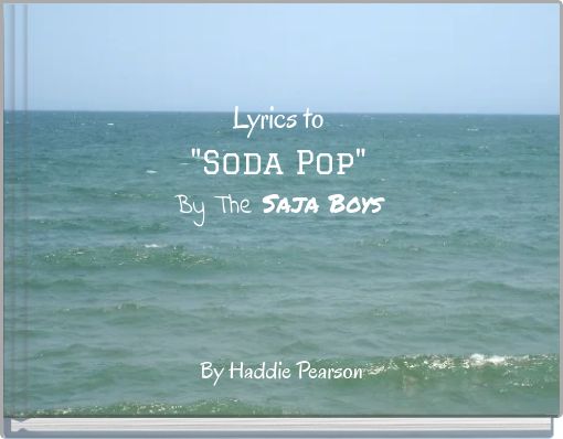 Lyrics to "Soda Pop" By The Saja Boys