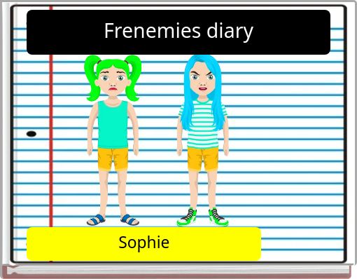 Frenemies diary