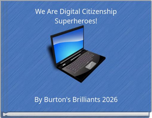 We Are Digital Citizenship Superheroes!