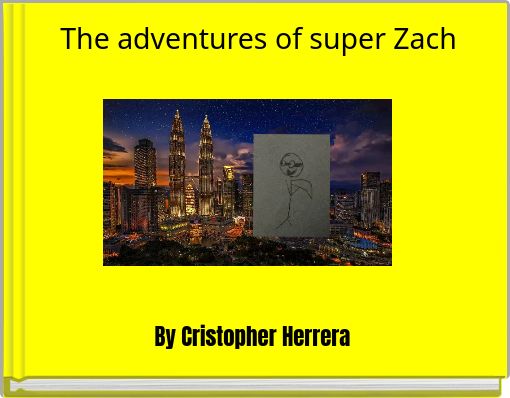 The adventures of super Zach