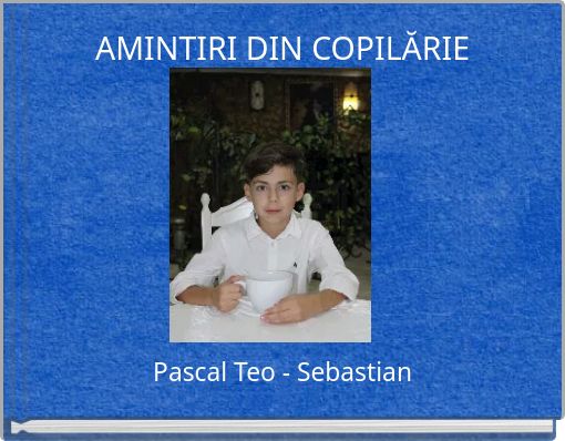 AMINTIRI DIN COPILĂRIE