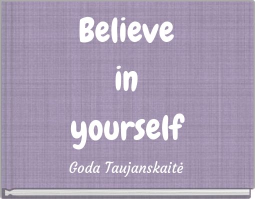 Believe in yourself