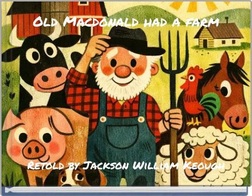 Old Macdonald had a farm