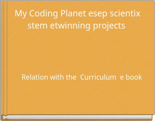 My Coding Planet esep scientix stem etwinning projects