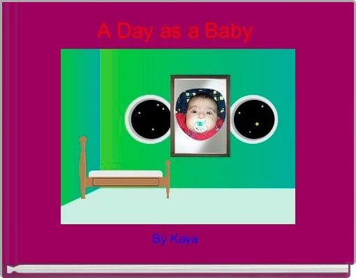 Front cover of 'A Day as a Baby ' 