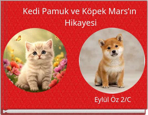Kedi Pamuk ve Köpek Mars’ın Hikayesi