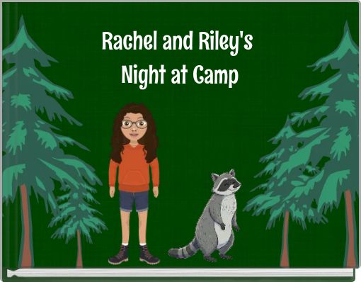 Rachel and Riley's Night at Camp