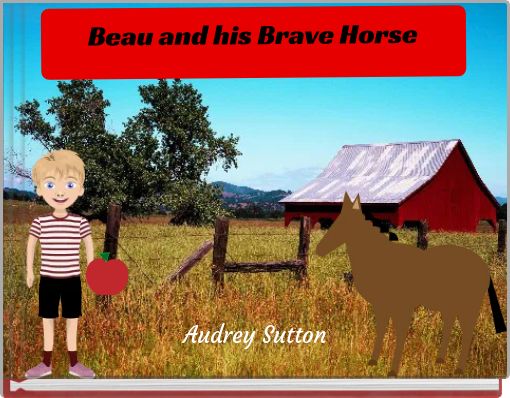 Beau and his Brave Horse