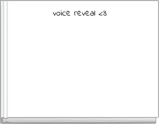 voice reveal <3