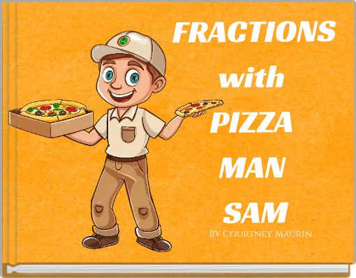 FRACTIONS with PIZZA MAN SAM