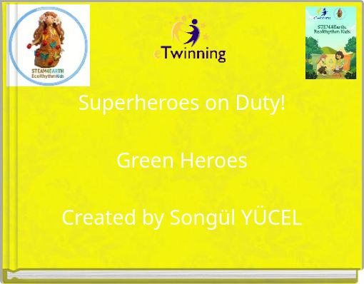 Superheroes on Duty! Green Heroes Created by Song&uuml;l Y&Uuml;CEL