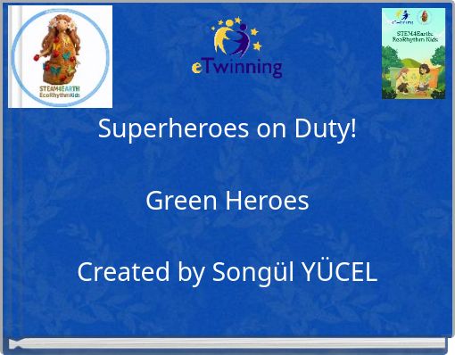 Superheroes on Duty! Green Heroes Created by Song&uuml;l Y&Uuml;CEL