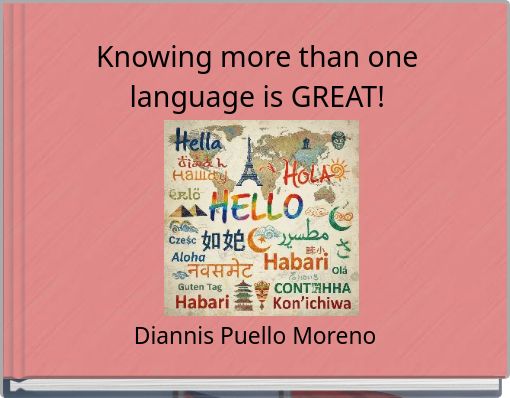 Knowing more than one language is GREAT!