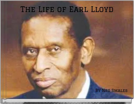 The Life of Earl Lloyd