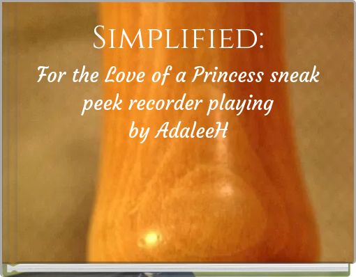 Simplified: For the Love of a Princess sneak peek recorder playing by AdaleeH