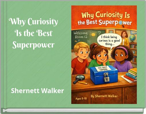 Front cover of 'Why Curiosity Is the Best Superpower' 