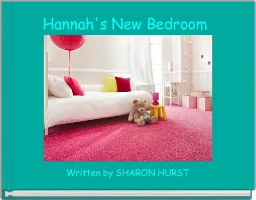 Front cover of 'Hannah's New Bedroom ' 