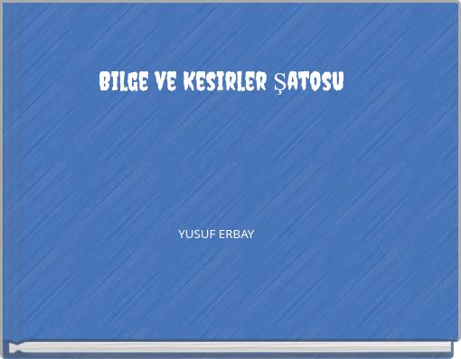 Front cover of 'Bilge ve Kesirler Şatosu' 