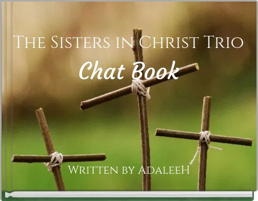 Book Cover for: The Sisters in Christ Trio Chat Book