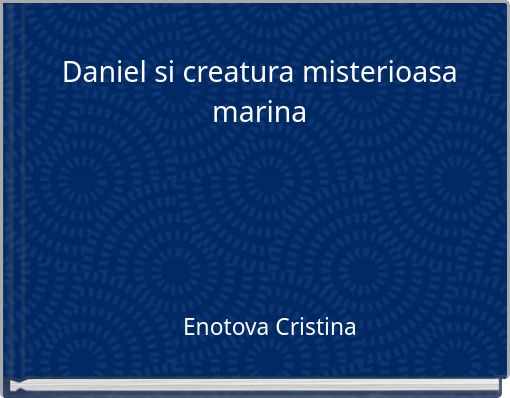 Daniel si creatura misterioasa marina