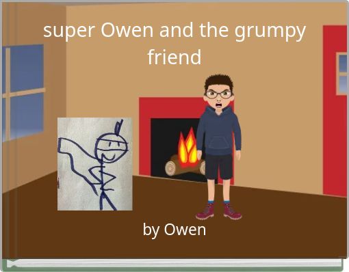 super Owen and the grumpy friend