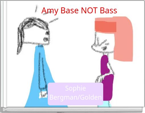 Amy Base NOT Bass