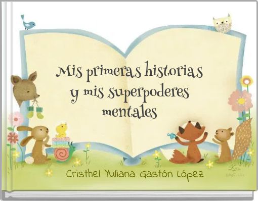 Mis primeras historias y mis superpoderes mentales