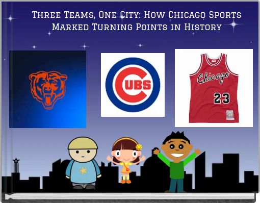 Three Teams, One City: How Chicago Sports Marked Turning Points in History