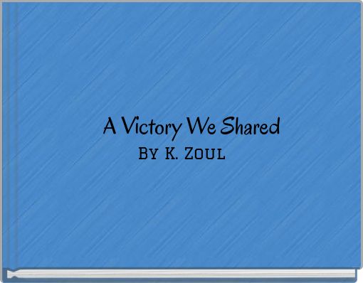 A Victory We Shared
