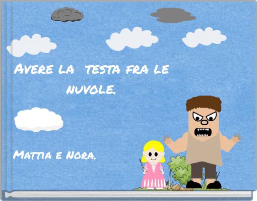 Avere la testa fra le nuvole.