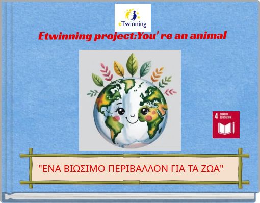 Etwinning project:You' re an animal