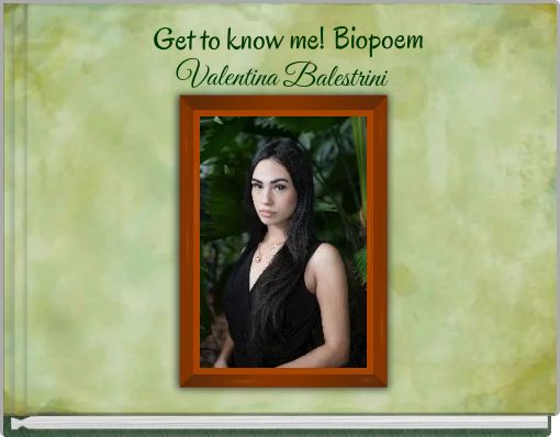 Get to know me! Biopoem