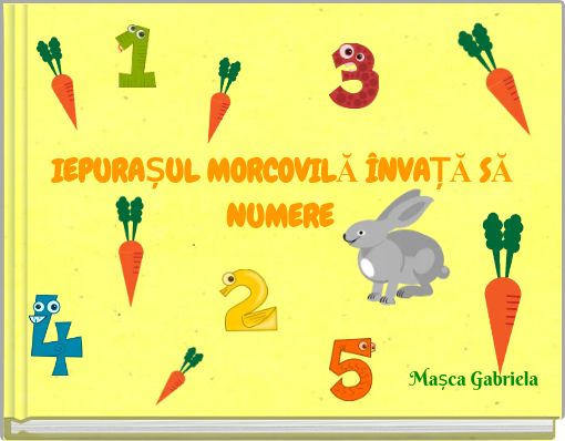 IEPURAȘUL MORCOVILĂ ÎNVAȚĂ SĂ NUMERE