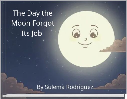 Book Cover for: The Day the Moon Forgot Its Job
