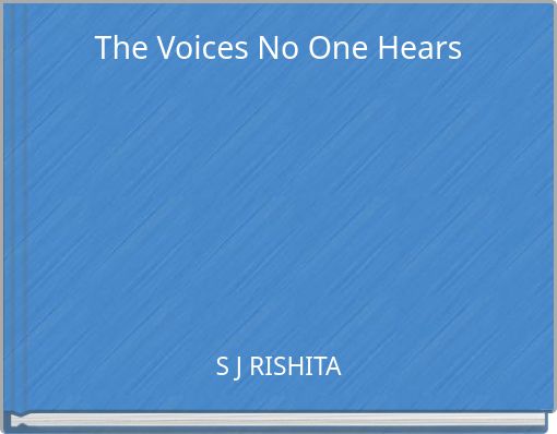 The Voices No One Hears