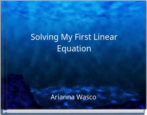 Solving My First Linear Equation