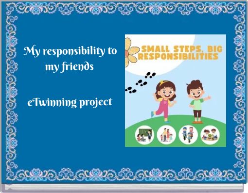 My responsibility to my friends eTwinning project