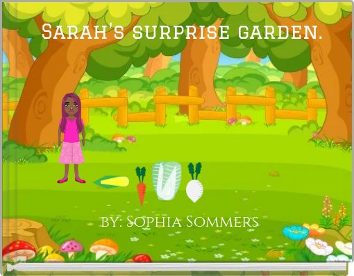 Sarah's surprise garden.