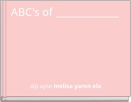 ABC's of _____________