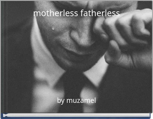 motherless fatherless