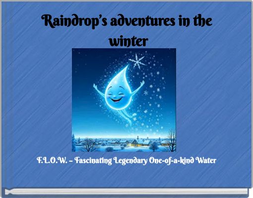 Raindrop&rsquo;s adventures in the winter